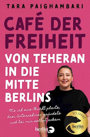 Café der Freiheit - Tara Paighambari - Książki - Berlin Verlag - 9783827015143 - 26 września 2024