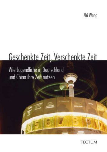 Cover for Zhi Wang · Geschenkte Zeit, Verschenkte Zeit (Paperback Book) [German edition] (2011)