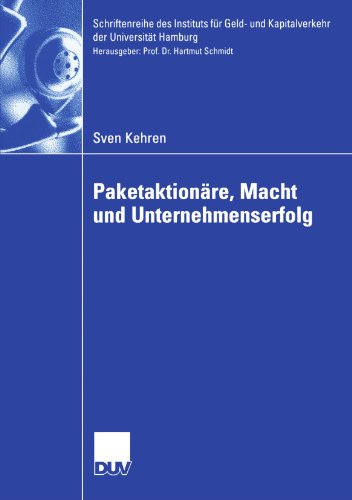 Cover for Sven Kehren · Paketaktionare, Macht Und Unternehmenserfolg - Schriftenreihe Des Instituts Fur Geld- Und Kapitalverkehr De (Paperback Book) [2006 edition] (2006)