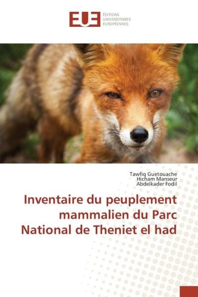 Cover for Fodil Abdelkader · Inventaire Du Peuplement Mammalien Du Parc National De Theniet El Had (Taschenbuch) (2018)
