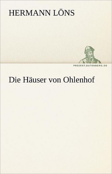 Cover for Hermann Löns · Die Häuser Von Ohlenhof (Tredition Classics) (German Edition) (Paperback Book) [German edition] (2012)