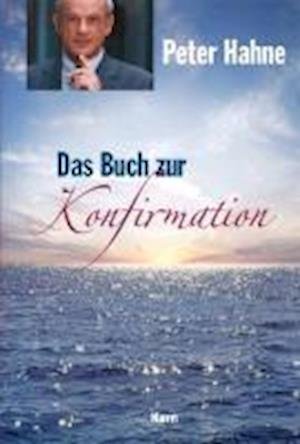 Cover for Peter Hahne · Das Buch zur Konfirmation (Hardcover Book) (2016)