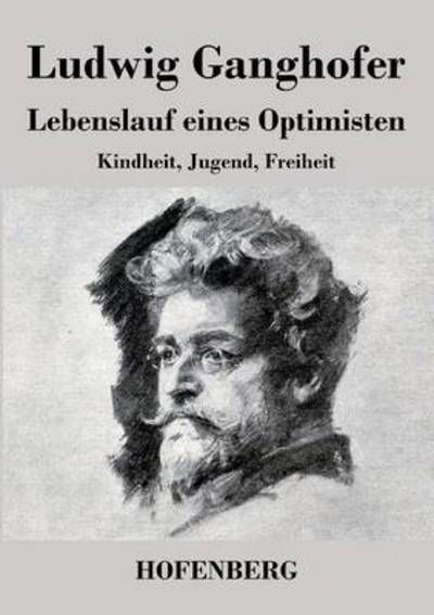 Cover for Ludwig Ganghofer · Lebenslauf Eines Optimisten (Paperback Book) (2016)