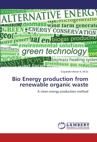 Cover for Gopalakrishnan K M.sc · Bio Energy Production from Renewable Organic Waste: a Clean Energy Production Method (Pocketbok) (2011)