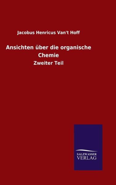 Cover for Van&amp;apost Hoff, Jacobus Henricus · Ansichten Uber Die Organische Chemie (Hardcover Book) (2015)