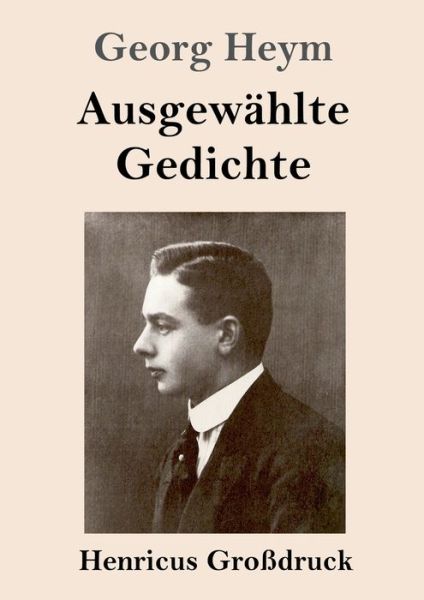 Cover for Georg Heym · Ausgewahlte Gedichte (Grossdruck) (Taschenbuch) (2020)