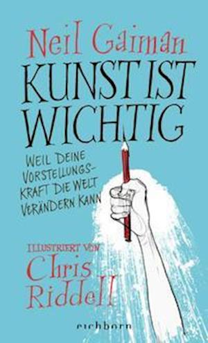 Kunst ist wichtig - Neil Gaiman - Böcker - Eichborn Verlag - 9783847901143 - 28 januari 2022