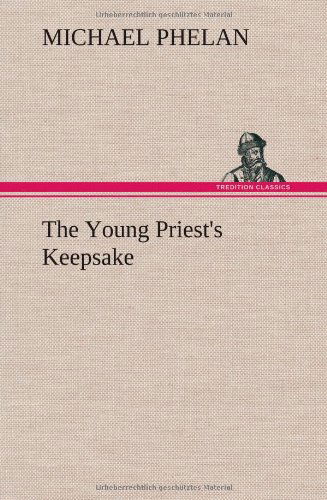 Cover for Michael Phelan · The Young Priest's Keepsake (Hardcover Book) (2012)