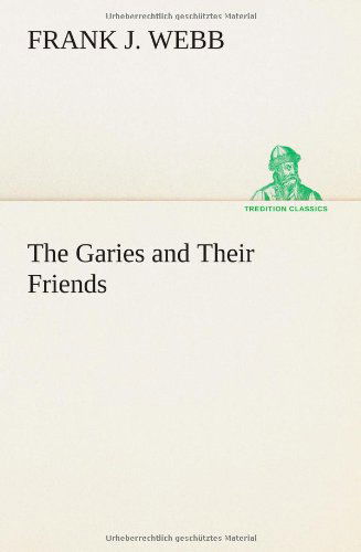 Cover for Frank J. Webb · The Garies and Their Friends (Tredition Classics) (Pocketbok) (2013)