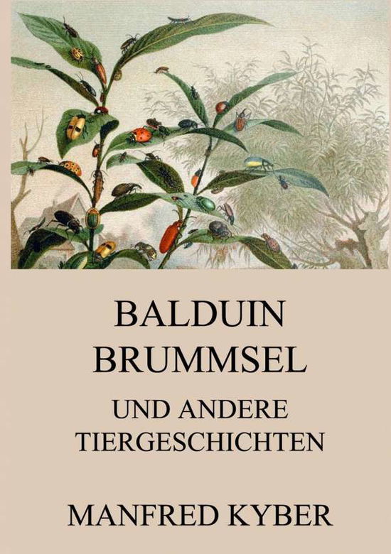 Cover for Kyber · Balduin Brummsel und andere Tierg (Book)