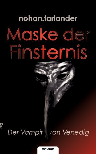 Cover for Nohan Farlander · Maske der Finsternis - Der Vampir von Venedig (Paperback Bog) [German edition] (2012)