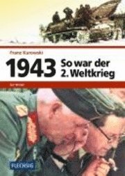 Cover for Franz Kurowski · So war der 2. Weltkrieg 1943 (Gebundenes Buch) (2008)