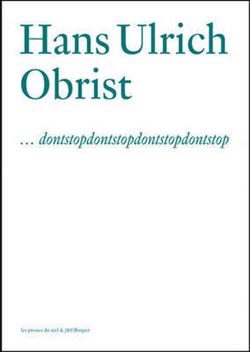 Cover for Hans-Ulrich Obrist · Hans Ulrich Obrist: Dontstopdontstopdontstopdontstop (Taschenbuch) (2008)