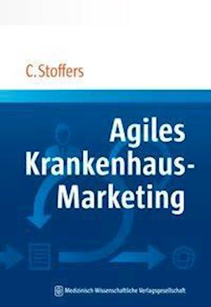 Agiles Krankenhaus-Marketing - Stoffers - Books -  - 9783954665143 - 