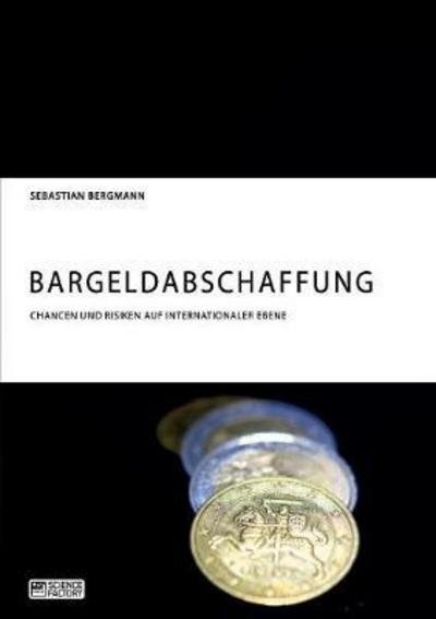Cover for Bergmann · Bargeldabschaffung. Chancen un (Bog) (2018)