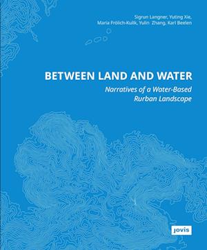 Cover for Sigrun Langner · Between Land and Water: Narratives of Water-Based Rurban Landscape (Paperback Book) (2025)