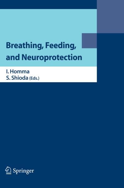 Breathing, Feeding, and Neuroprotection -  - Bøger - Springer Verlag, Japan - 9784431563143 - 23. oktober 2016