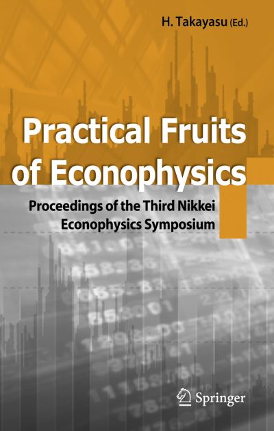 Cover for Practical Fruits of Econophysics: Proceedings of The Third Nikkei Econophysics Symposium (Paperback Book) [Softcover reprint of hardcover 1st ed. 2006 edition] (2010)