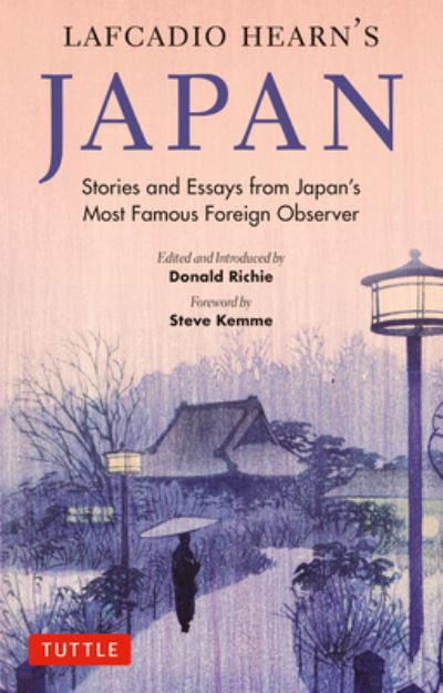 Lafcadio Hearn's Japan: Stories and Essays from Japan's Most Famous Foreign Observer - Lafcadio Hearn - Kirjat - Tuttle Publishing - 9784805317143 - tiistai 7. maaliskuuta 2023