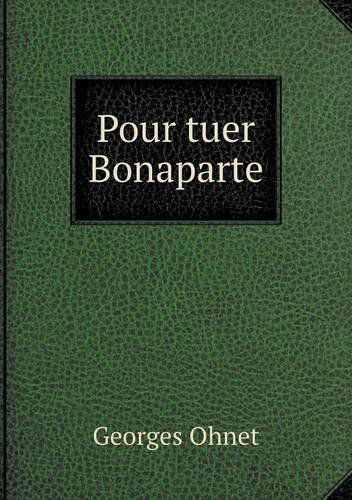 Pour Tuer Bonaparte - Georges Ohnet - Książki - Book on Demand Ltd. - 9785518977143 - 2014