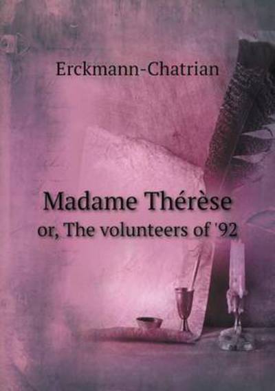 Cover for Erckmann-chatrian · Madame Th R Se Or, the Volunteers of '92 (Paperback Book) (2015)