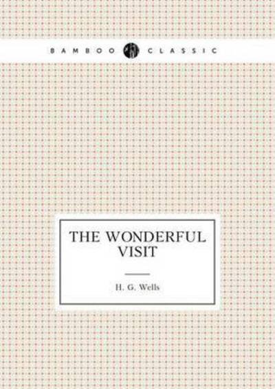 The Wonderful Visit - H G Wells - Books - Book on Demand Ltd. - 9785519488143 - January 10, 2015