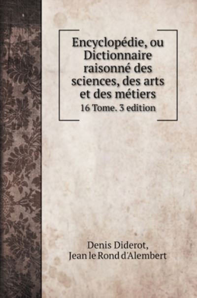 Cover for Denis Diderot · Encyclopedie, ou Dictionnaire raisonne des sciences, des arts et des metiers (Hardcover Book) (2020)