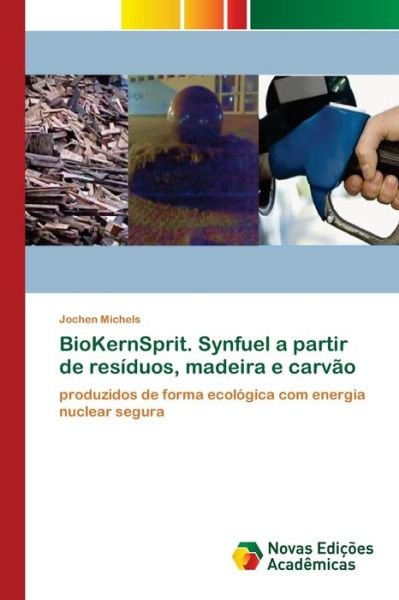 BioKernSprit. Synfuel a partir - Michels - Livros -  - 9786139805143 - 9 de abril de 2020