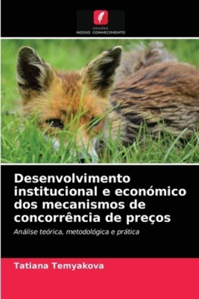 Cover for Tatiana Temyakova · Desenvolvimento institucional e economico dos mecanismos de concorrencia de precos (Paperback Book) (2021)