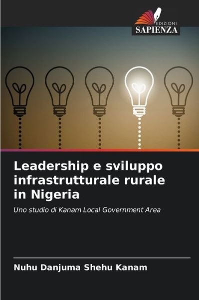 Cover for Nuhu Danjuma Shehu Kanam · Leadership e sviluppo infrastrutturale rurale in Nigeria (Pocketbok) (2021)