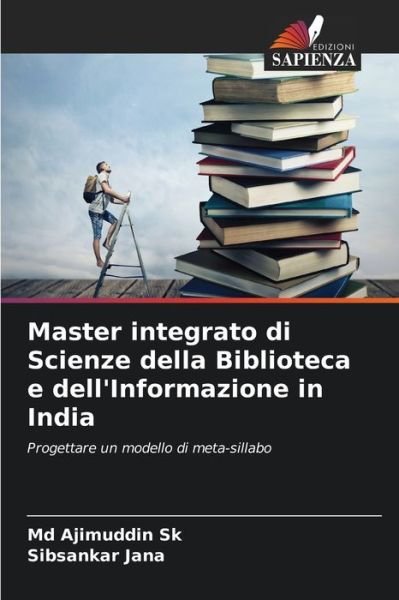 Cover for Ajimuddin Sk · Master integrato di Scienze della Biblioteca e dell'Informazione in India (Pocketbok) (2021)