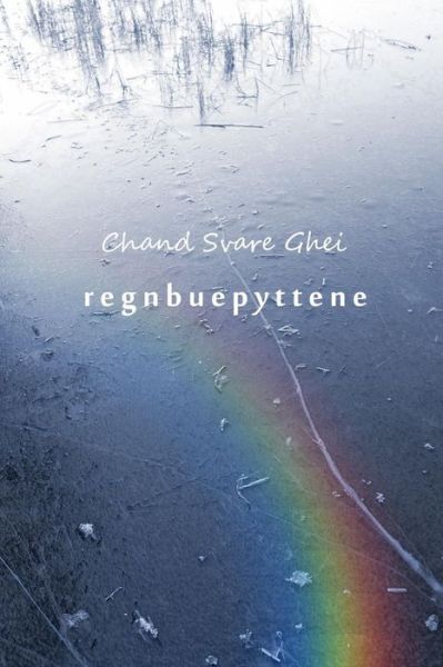 Cover for Chand Svare Ghei · Regnbuepyttene (Paperback Book) [Norwegian edition] (2012)