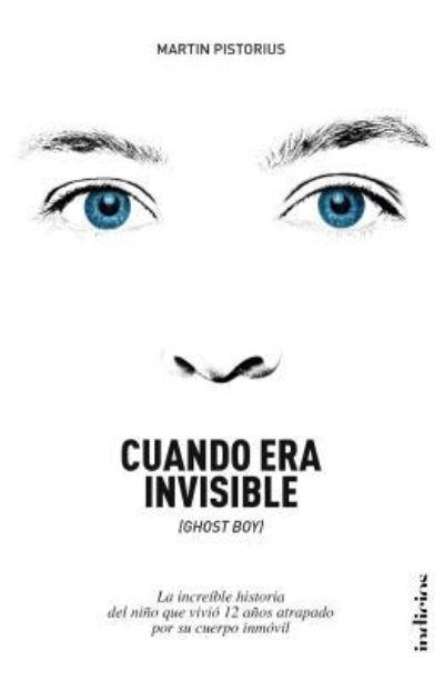 Cover for Martin Pistorius · Cuando era invisible (Book) [1a edición. edition] (2015)