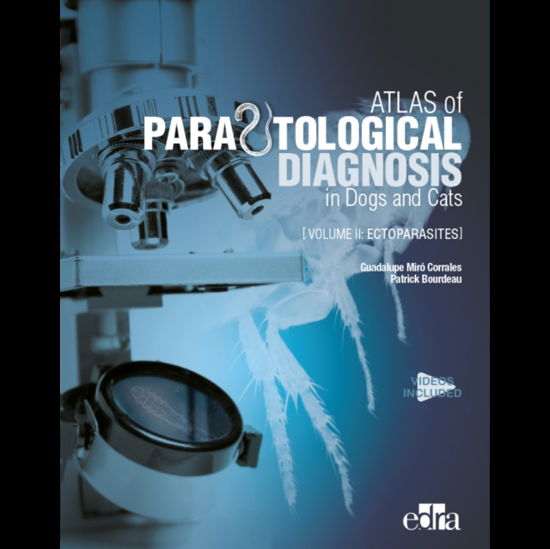 Atlas of Parasitological Diagnosis in Dogs and Cats Volume II - Ectoparasites - Guadalupe Miro Corrales - Książki - Editorial Servet - 9788419156143 - 15 lipca 2022