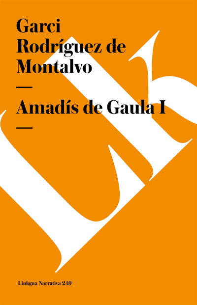 Cover for Garci Rodríguez De Montalvo · Amadís De Gaula I (Narrativa) (Spanish Edition) (Taschenbuch) [Spanish edition] (2024)