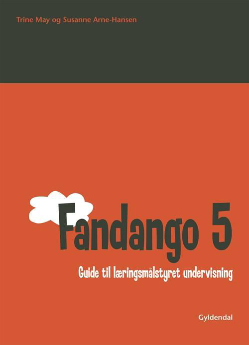 Cover for Trine May; Susanne Arne-Hansen · Fandango; Fandango 5. klasse: Fandango 5. Guide til læringsmålstyret undervisning (Hæftet bog) [1. udgave] (2016)