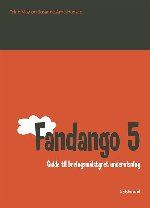 Cover for Trine May; Susanne Arne-Hansen · Fandango; Fandango 5. klasse: Fandango 5. Guide til læringsmålstyret undervisning (Heftet bok) [1. utgave] (2016)