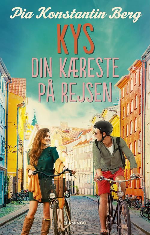 Kys din kæreste på rejsen - Pia Konstantin Berg - Bücher - Flamingo - 9788702340143 - 3. Mai 2022