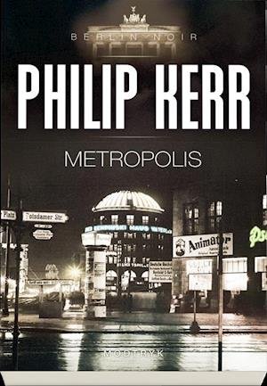 Cover for Philip Kerr · Berlin Noir-serien: Metropolis (Sewn Spine Book) [1. Painos] (2019)