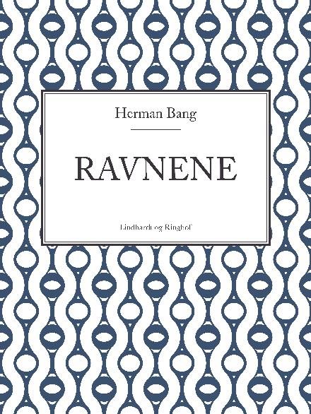 Cover for Herman Bang · Ravnene (Sewn Spine Book) [1º edição] (2018)