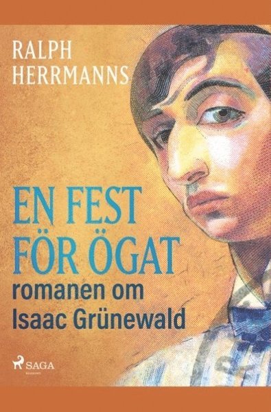 Cover for Ralph Herrmanns · En fest för ögat : romanen om Isaac Grünewald (Buch) (2019)