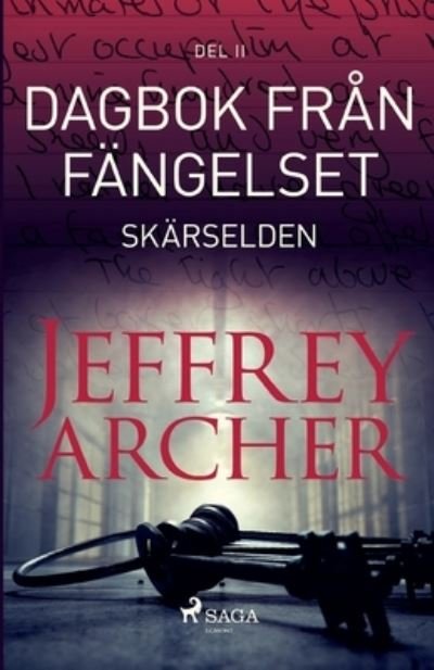 Cover for Jeffrey Archer · Dagbok från fängelset - Skärselden (Bog) (2022)