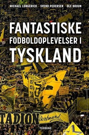 Cover for Svend Pedersen, Michael Longerich, Ole Bruun · Fantastiske fodboldoplevelser i Tyskland (Gebundenes Buch) [1. Ausgabe] (2022)