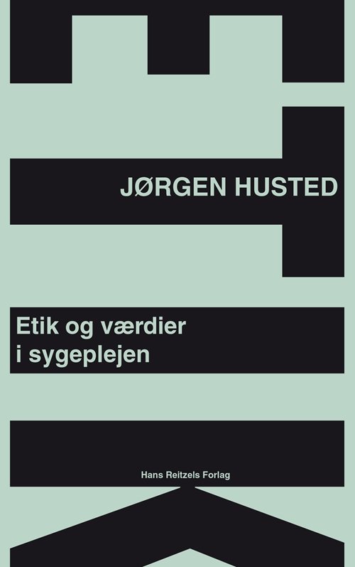 Cover for Jørgen Husted · Etik og værdier i sygeplejen (Hæftet bog) [1. udgave] (2013)
