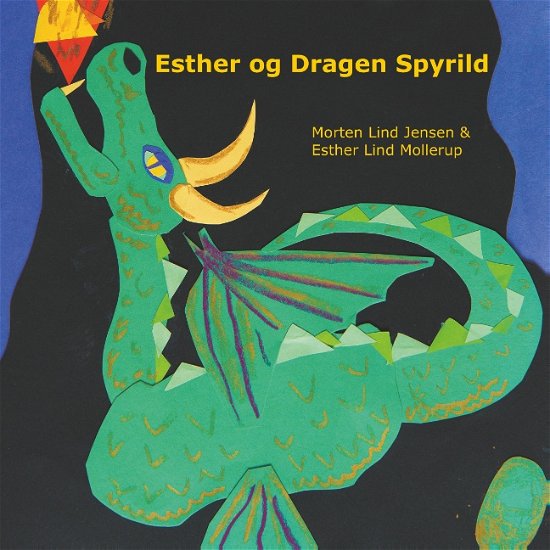 Esther og Dragen Spyrild - Morten Lind Jensen; Esther Lind Mollerup; Morten Lind Jensen; Esther Lind Mollerup - Books - Books on Demand - 9788743000143 - November 28, 2017
