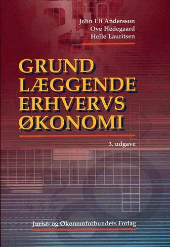 Cover for Mfl Hedegaard O · Grundlæggende erhvervsøkonomi (Sewn Spine Book) [3e uitgave] (2005)