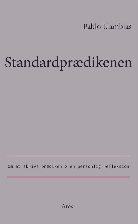 Cover for Pablo Llambias · Standardprædikenen (Sewn Spine Book) [1º edição] (2014)