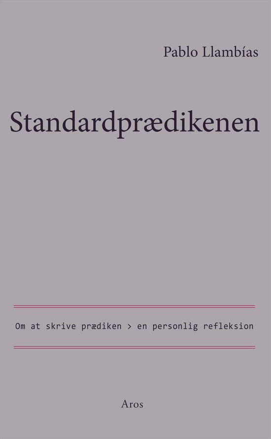 Cover for Pablo Llambias · Standardprædikenen (Heftet bok) [1. utgave] (2014)