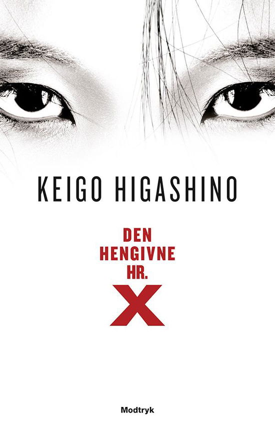 Den hengivne hr. X - Keigo Higashino - Kirjat - Modtryk - 9788771465143 - perjantai 20. toukokuuta 2016