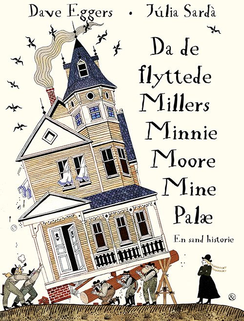 Cover for Dave Eggers · Da de flyttede Millers Minnie Moore Mine Palæ (Bound Book) [1th edição] (2024)